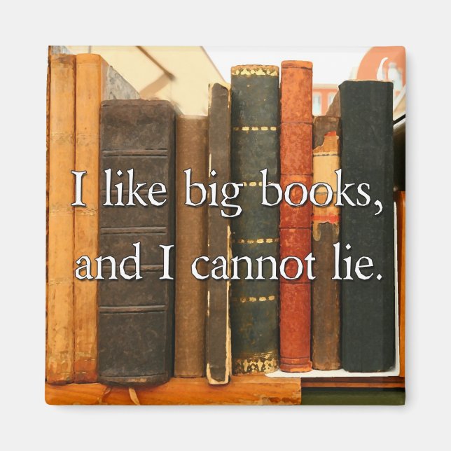 I Like Big Books and I Cannot Lie Magnet (Front)
