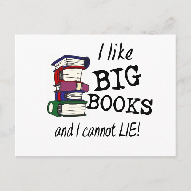 I like BIG BOOKS and I cannot LIE! Postcard (Front)