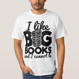 I Like Big Books And I Cannot Lie Reading Funny T-Shirt