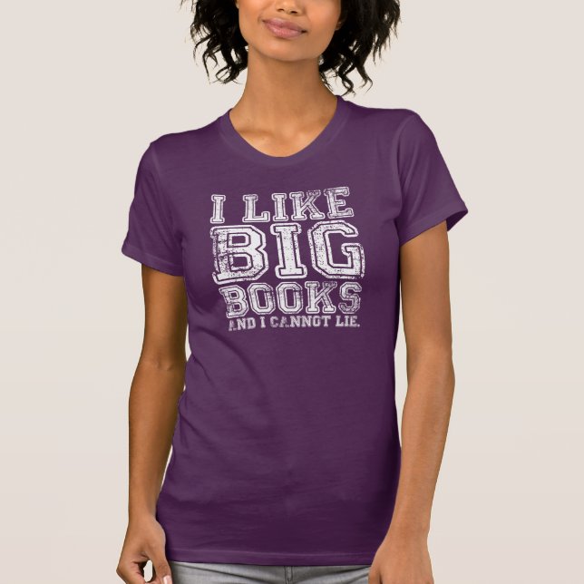 I Like Big Books and I Cannot Lie T-Shirt (Front)