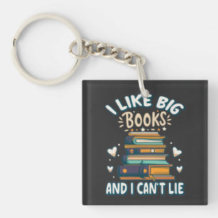 I Like Big Books And I Can't Lie Funny Reading Key Ring