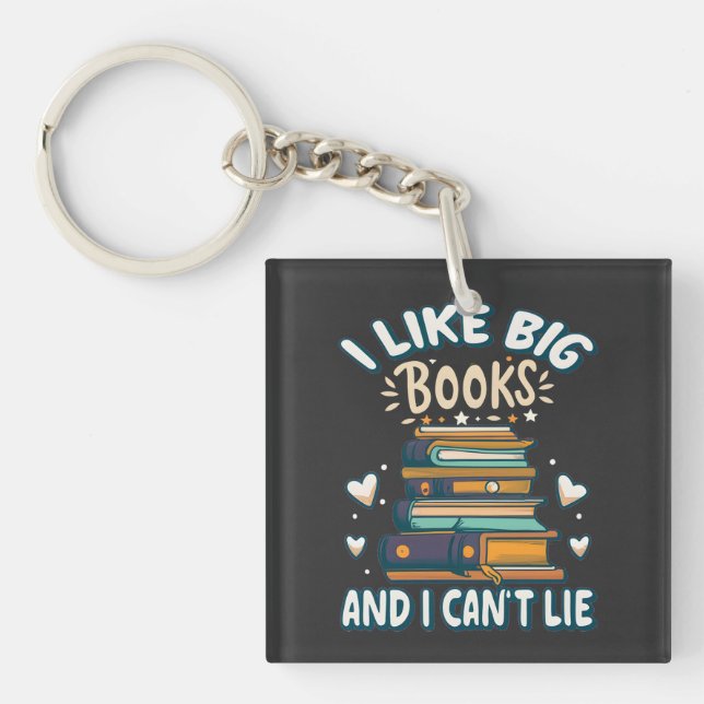 I Like Big Books And I Can't Lie Funny Reading Key Ring (Front)