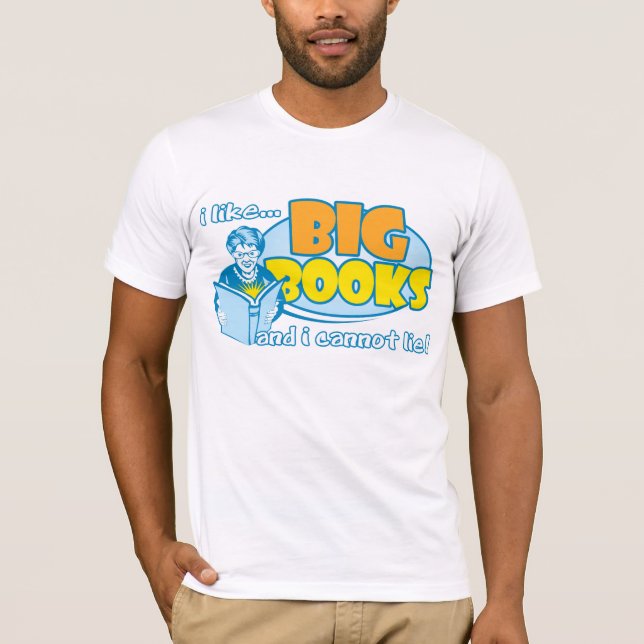 I Like Big Books T-Shirt (Front)
