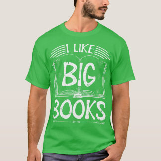 I Like Big Books T-Shirt