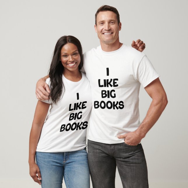 I like big books T-Shirt (Unisex)