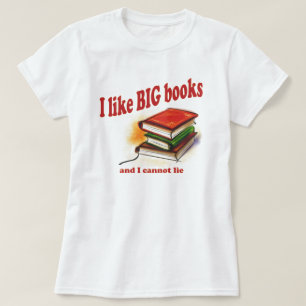 I like BIG books T-Shirt