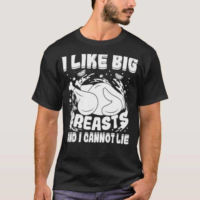 I Like Big Breasts And I Cannot Lie Thanksgiving T T-Shirt (Front)