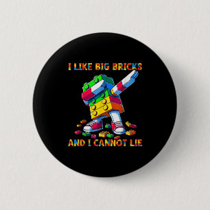 I Like Big Bricks & I Can't Lie Funny Master B 6 Cm Round Badge