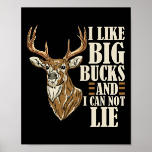 I Like Big Bucks And I Cannot Lie Buck Hunting 1  Poster