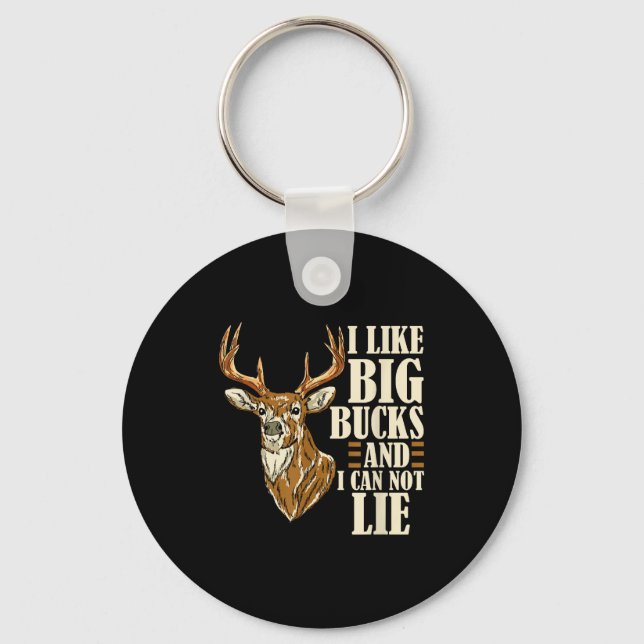 I Like Big Bucks And I Cannot Lie Buck Hunting  Key Ring (Front)
