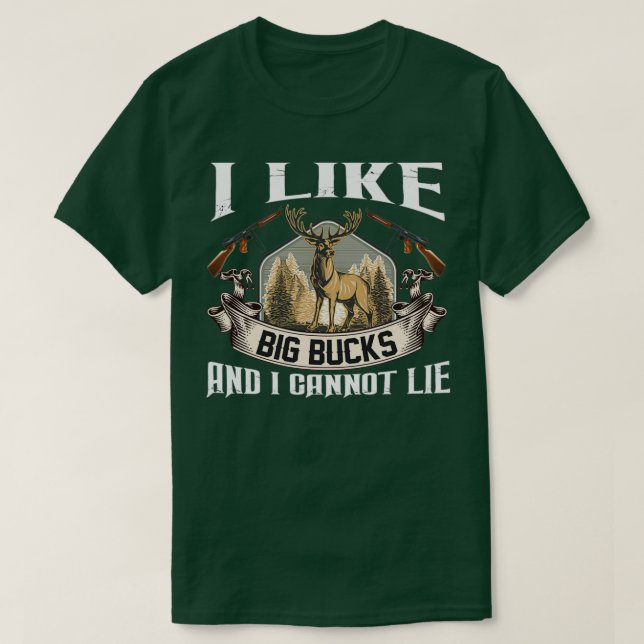 i like big bucks and i cannot lie gift for father  T-Shirt (Design Front)