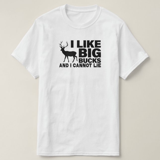 I like big bucks and i cannot lie  Rude Hunting T-Shirt (Design Front)