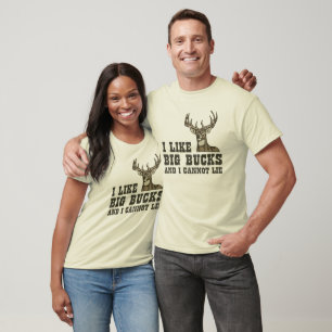 I Like Big Bucks And I Cannot Lie T-Shirt