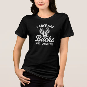 I LIKE BIG Bucks AND I CANNOT LIE Tri-Blend Shirt