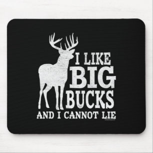I Like Big Bucks And I Cannot Lie - Whitetail Deer Mouse Pad