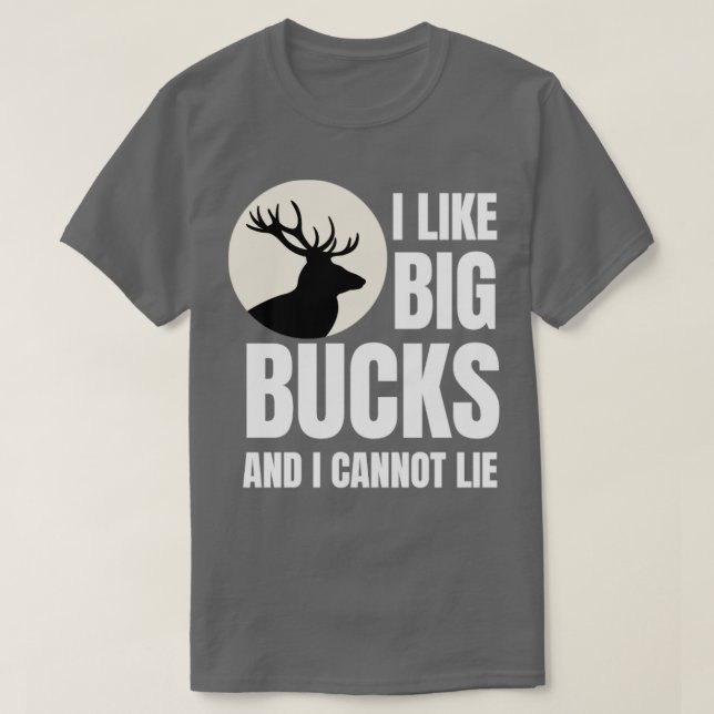 i like big bucks T-Shirt (Design Front)