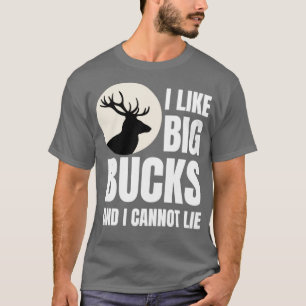 i like big bucks T-Shirt