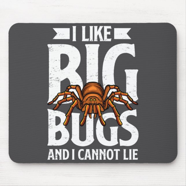 I Like Big Bugs And I Cannot Lie Funny Tarantula L Mouse Pad (Front)