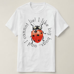 I Like Big Bugs T-Shirt