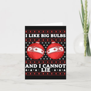 I Like Big Bulbs And I Cannot Lie Funny Christmas  Card