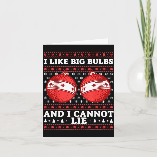 I Like Big Bulbs And I Cannot Lie Funny Christmas  Card (Front)
