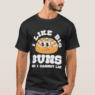 I Like Big Buns And Cannot Lie  Hamburger Foodie Q T-Shirt