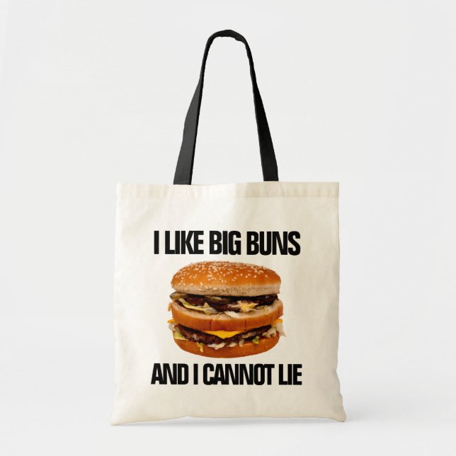 I Like Big Buns and I Cannot Lie Funny Burger Tote Bag (Front)