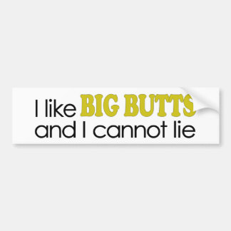 I Like Big Butts Bumper Sticker
