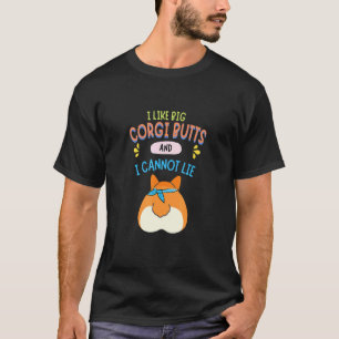 I Like Big Corgi Cute Butt Corgi Dog T-Shirt
