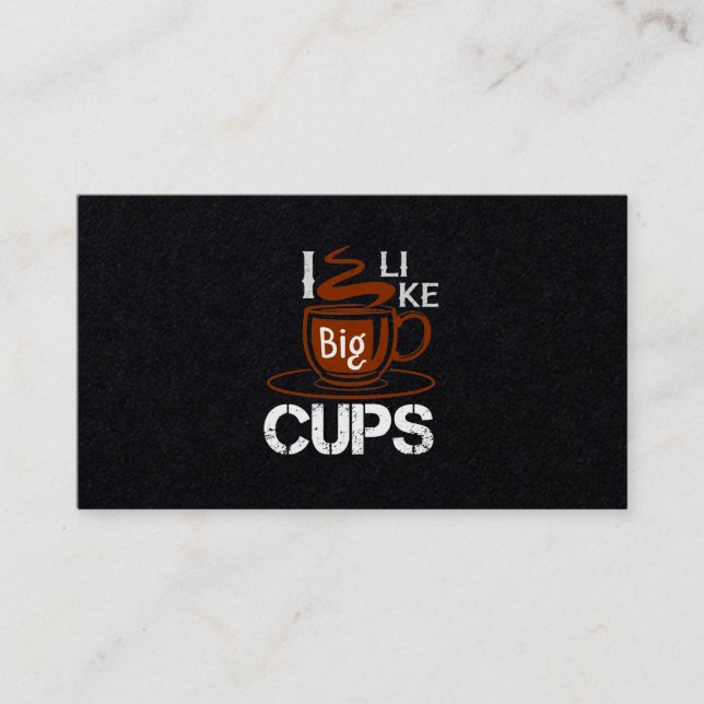 I Like Big Cup Business Card (Front)