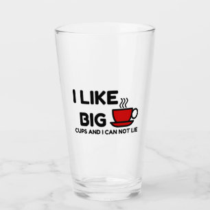 I LIKE BIG CUPS AND I CANNOT LIE
