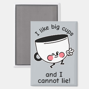I Like Big Cups – Funny Magnet