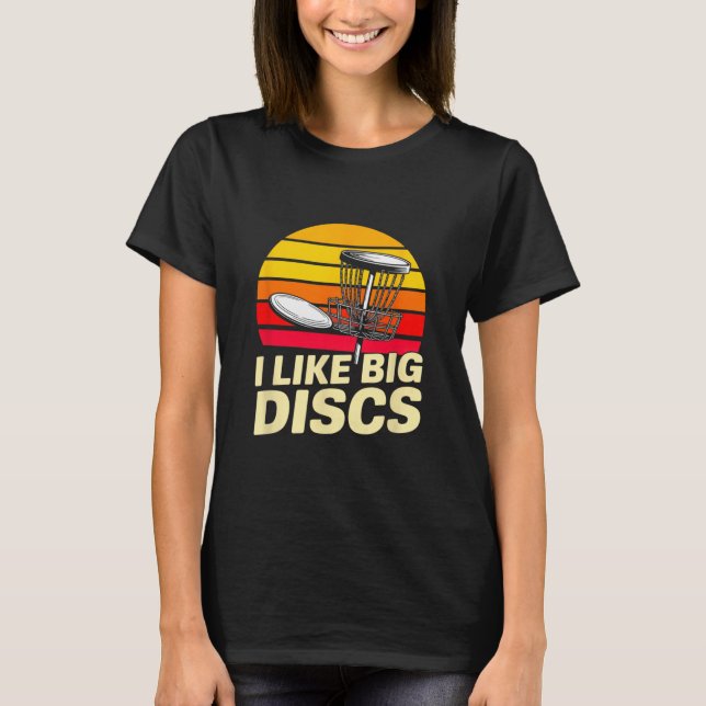 I Like Big Discs Funny Retro Disc Golf Player  T-Shirt (Front)