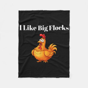 I Like Big Flocks Homestead Chicken Lover Humour _ Fleece Blanket
