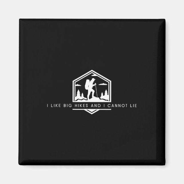 I Like Big Hikes And I Cannot Lie - Funny Minimali Magnet (Front)
