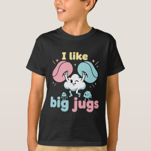 I Like Big Jugs Climbing Humor Design T-Shirt