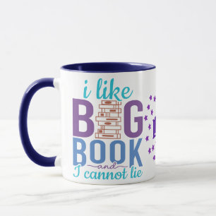 I Like Big Mugs and I Cannot Lie, Book Lover 