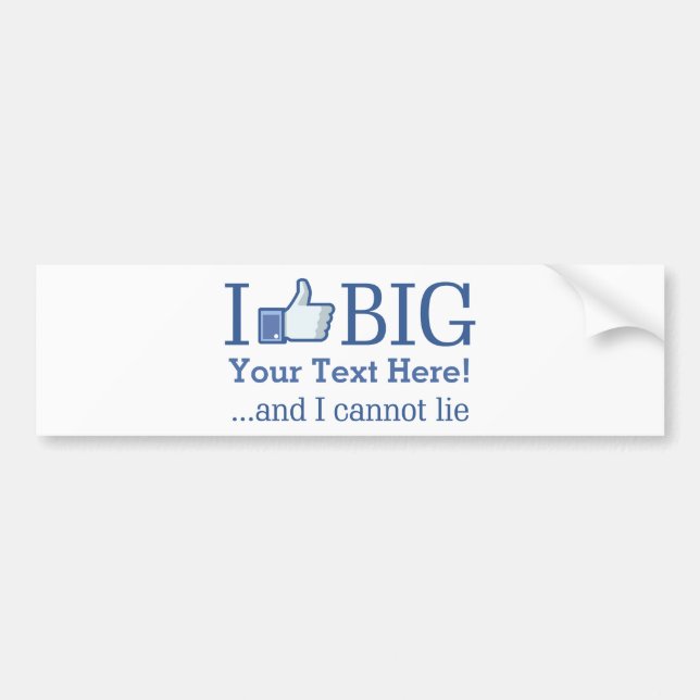 I Like Big Personalised with Your Text Creation Bumper Sticker (Front)