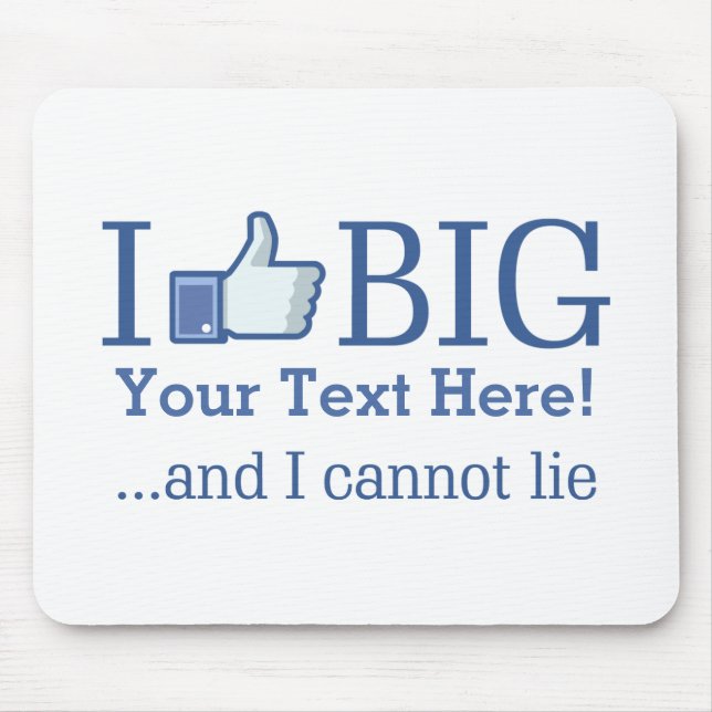 I Like Big Personalised with Your Text Creation Mouse Pad (Front)