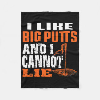 I Like Big Putts And I Cannot Lie Funny Golf 1  Fleece Blanket