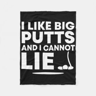 I Like Big Putts And I Cannot Lie Funny Golfing Sp Fleece Blanket