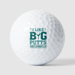 I Like Big Putts And I Cannot Lie Golf Balls