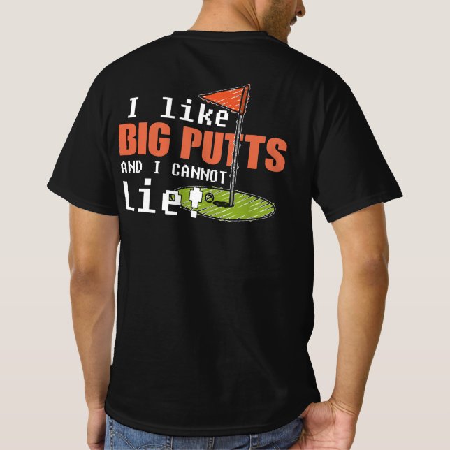 I Like Big Putts and I Cannot Lie Golf Funny Sport T-Shirt (Back)
