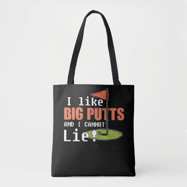 I Like Big Putts and I Cannot Lie Golf Funny Sport Tote Bag (Front)