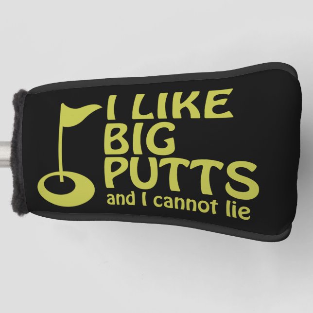 I Like Big Putts And I Cannot Lie Golf Humour Head Cover (Front)