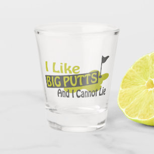 I like big putts and I cannot lie golf humour Shot Glass