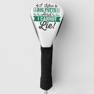 I like big putts I cannot Lie Golf Head Cover