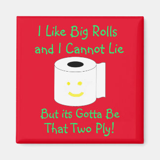 I Like Big Rolls and I Cannot Lie Magnet