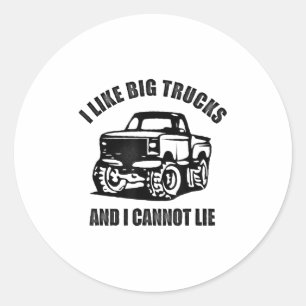 I Like Big Trucks And I Cannot Lie Four Wheel Driv Classic Round Sticker