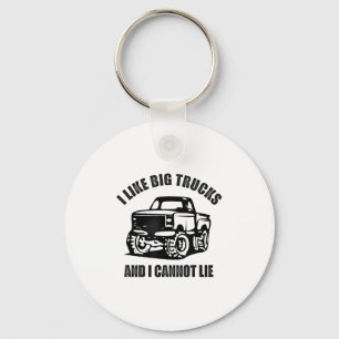 I Like Big Trucks And I Cannot Lie Four Wheel Driv Key Ring